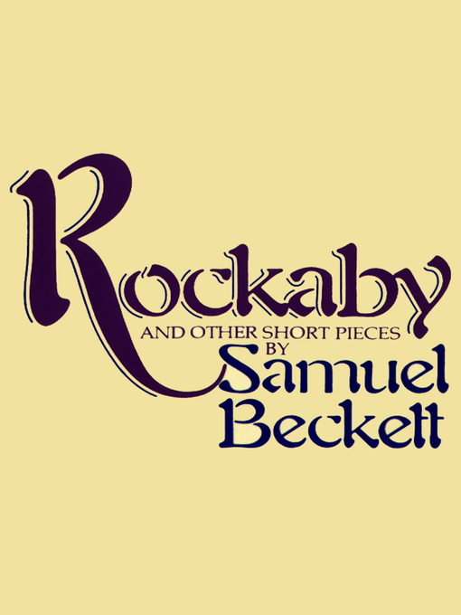 Title details for Rockabye and Other Short Pieces by Samuel Beckett - Available